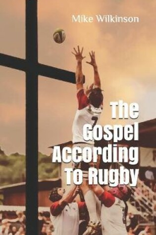 Cover of The Gospel According To Rugby