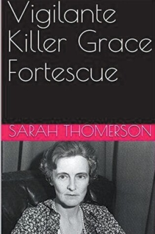 Cover of Vigilante Killer Grace Fortescue