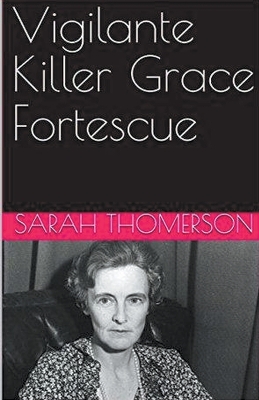 Book cover for Vigilante Killer Grace Fortescue