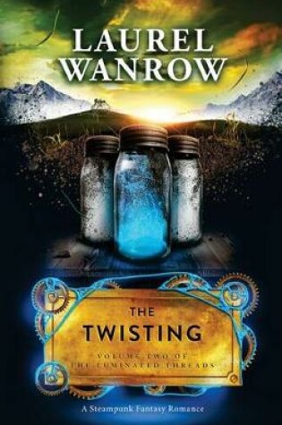Cover of The Twisting, Volume Two of The Luminated Threads