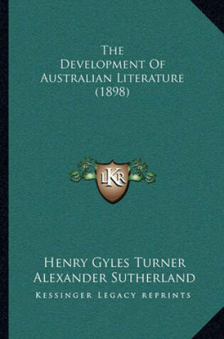 Cover of The Development of Australian Literature (1898)