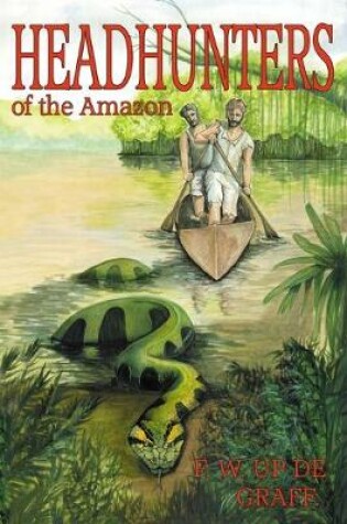 Cover of Head Hunters of the Amazon (Annotated Edition)