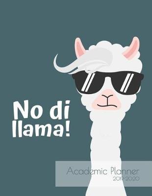 Book cover for No Di Llama Academic Planner 2019-2020