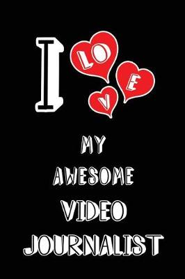 Book cover for I Love My Awesome Video Journalist