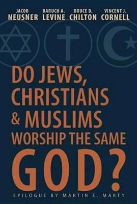 Book cover for Do Jews, Christians and Muslims Worship the Same God?