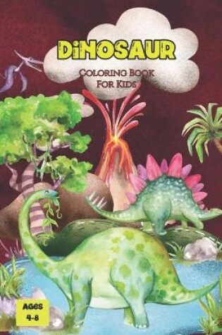 Cover of Dinosaur Coloring Book For Kids Ages 4-8