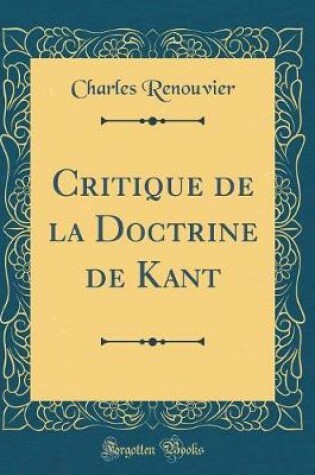 Cover of Critique de la Doctrine de Kant (Classic Reprint)