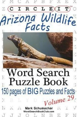 Cover of Circle It, Arizona Wildlife Facts, Word Search, Puzzle Book