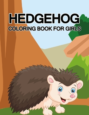 Book cover for Hedgehog Coloring Book For Girls