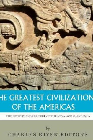 Cover of The Greatest Civilizations of the Americas