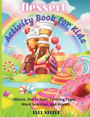 Book cover for Dessert Activity Book for Kids