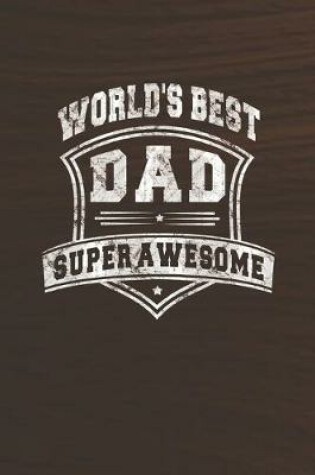 Cover of World's Best Dad Super Awesome