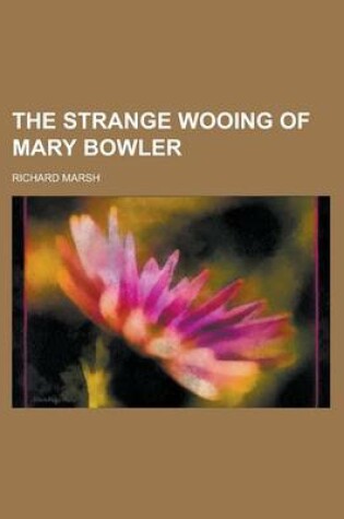 Cover of The Strange Wooing of Mary Bowler