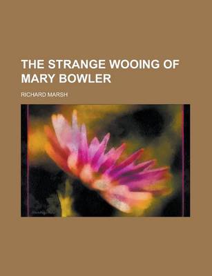Book cover for The Strange Wooing of Mary Bowler
