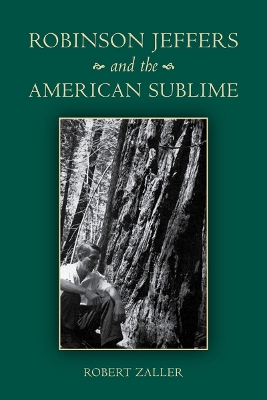 Book cover for Robinson Jeffers and the American Sublime