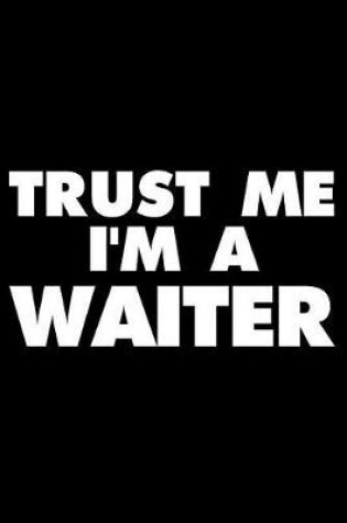 Cover of Trust Me I'm a Waiter