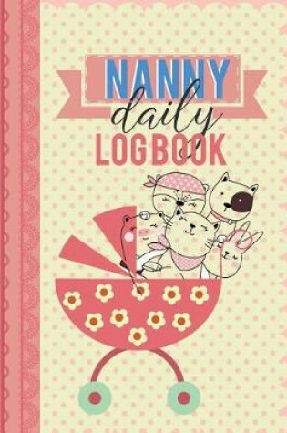 Cover of Nanny Daily Log Book