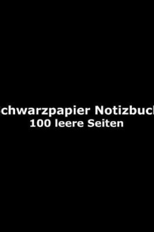 Cover of Schwarzpapier Notizbuch - 100 leere Seiten