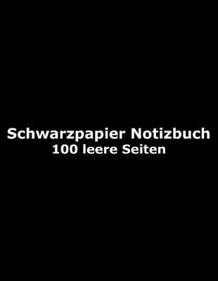 Book cover for Schwarzpapier Notizbuch - 100 leere Seiten