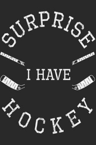 Cover of Surprise I Have Hockey