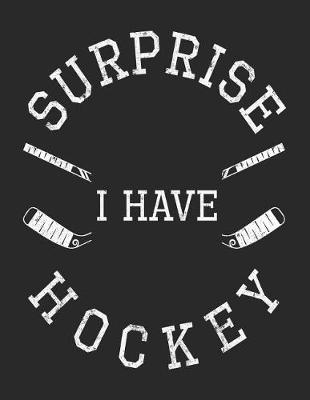 Book cover for Surprise I Have Hockey
