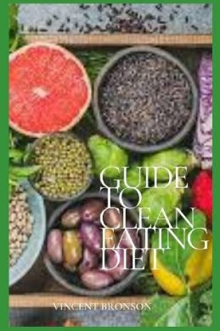 Cover of Guide to Clean Eating Diet