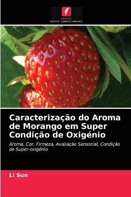 Book cover for Caracterização do Aroma de Morango em Super Condição de Oxigénio