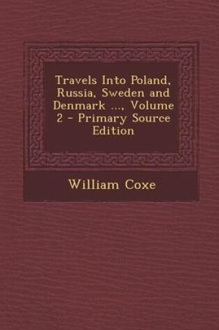 Cover of Travels Into Poland, Russia, Sweden and Denmark ..., Volume 2