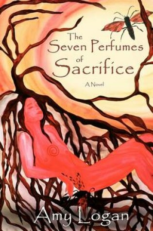 Cover of The Seven Perfumes of Sacrifice