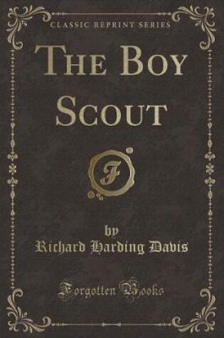Cover of The Boy Scout (Classic Reprint)