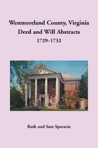 Cover of Westmoreland County, Virginia Deed and Will Abstracts, 1729-1732