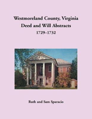 Book cover for Westmoreland County, Virginia Deed and Will Abstracts, 1729-1732