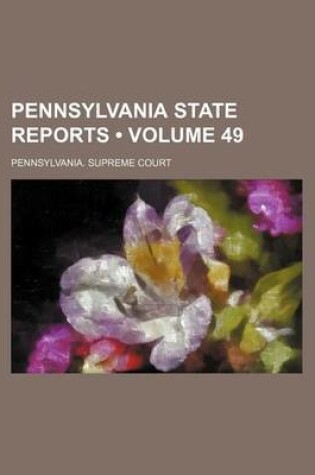 Cover of Pennsylvania State Reports (Volume 49)