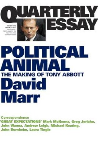 Cover of Political Animal: The Making of Tony Abbott: Quarterly Essay 47