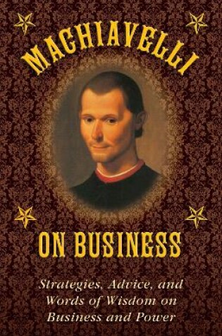 Cover of Machiavelli on Business