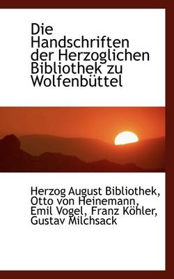 Book cover for Die Handschriften Der Herzoglichen Bibliothek Zu Wolfenb Ttel