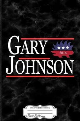 Cover of Gary Johnson 2016 Composition Notebook