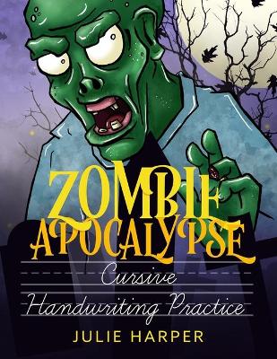 Book cover for Zombie Apocalypse Cursive Handwriting Practice