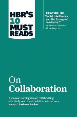 Cover of HBR's 10 Must Reads on Collaboration (with featured article "Social Intelligence and the Biology of Leadership," by Daniel Goleman and Richard Boyatzis)