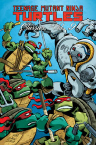 Cover of Teenage Mutant Ninja Turtles Classics Volume 9