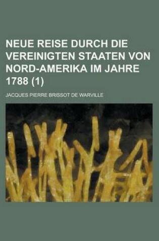 Cover of Neue Reise Durch Die Vereinigten Staaten Von Nord-Amerika Im Jahre 1788 (1)