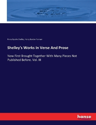 Book cover for Shelley's Works In Verse And Prose