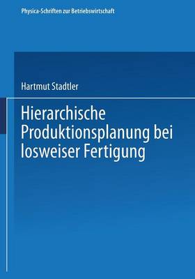 Cover of Hierarchische Produktionsplanung bei losweiser Fertigung