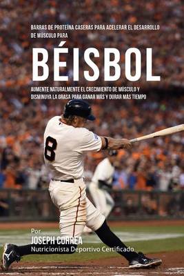 Book cover for Barras de Proteina Caseras para Acelerar el Desarrollo de Musculo para Beisbol