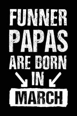 Cover of Funner Papas Are Born In March