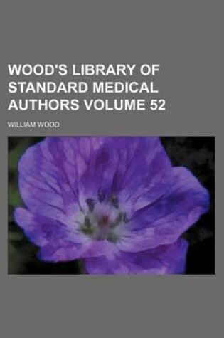 Cover of Wood's Library of Standard Medical Authors Volume 52