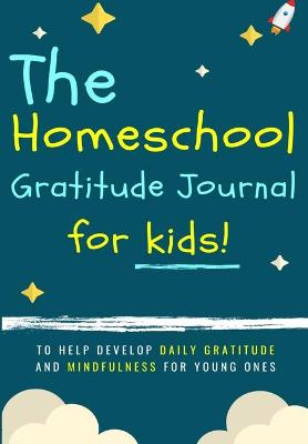 Book cover for The Homeschool Gratitude Journal for Kids