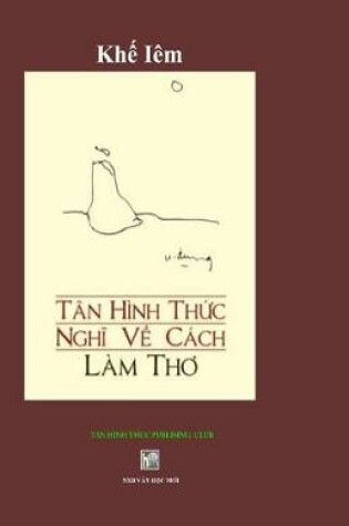 Cover of Tan Hinh Thuc Nghi Ve Cach Lam Tho