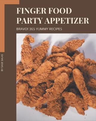 Book cover for Bravo! 365 Yummy Finger Food Party Appetizer Recipes