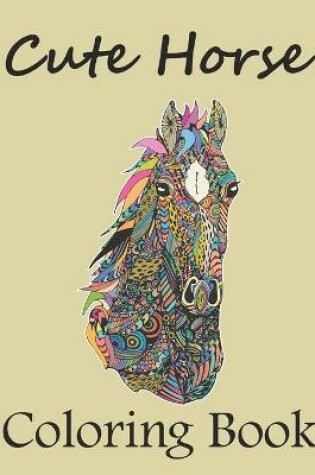 Cover of Cute Horse Coloring Book